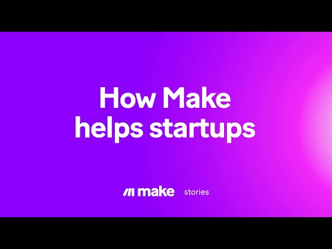 How Make helps startups